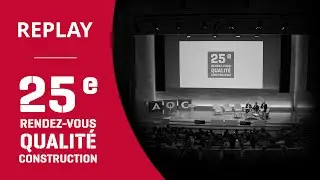 25&egrave;me Rendez-vous Qualit&eacute; Construction - Replay int&eacute;gral