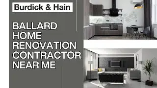 Ballard Home Renovation Contractor Near Me