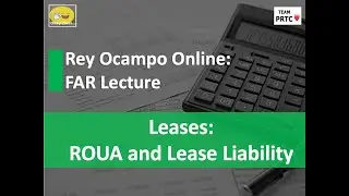 Leases: Right-of-use asset and Lease liability