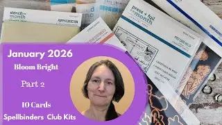 10 Cards Spellbinders January 2026 Clubs / Bloom Bright / Part 2