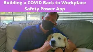 Building a COVID Return to Work Workplace Safety Power App