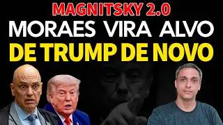 MAGNISTKY 2.0 - Moraes passou dos limites e TRUMP volta a mirar sansões contra ditador