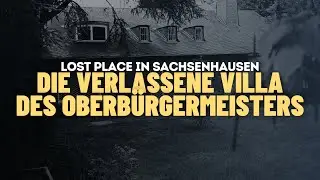 LOST PLACE: Die verlassene Villa des Oberb&uuml;rgermeisters