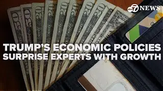 Trump's economic policies surprise experts with strong growth and falling oil prices