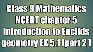 Class 9 Mathematics NCERT chapter 5 Introduction to Euclids geometry EX 5.1(part 2)