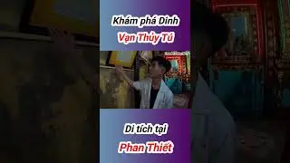 Kh&aacute;m ph&aacute; Dinh Vạn Thủy T&uacute; - Phan Thiết | Phong N&egrave; TV #shorts #phongnetv #phongne