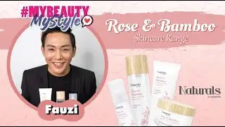 #MyBeautyMyStyle | Линейка средств по уходу за кожей Naturals by Watsons Rose & Bamboo от Fauzi
