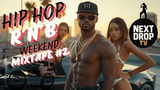 The Ultimate Weekend Vibes Hip Hop & R’n’B Mix! #2