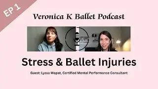 Stress and Ballet Injuries: Mental Performance Tips for Dancers with Lyssa Wopat