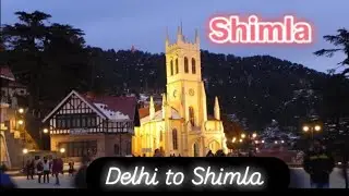 Delhi to Shimla .. shimla Queen of Hills... shimla city 🏙️