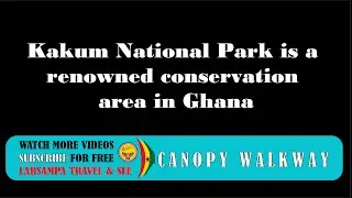 #gh KAKUM NATIONAL PARK GHANA  WEST AFRICA | ICONIC CANOPY WALKWAY | known for its lush rainforest