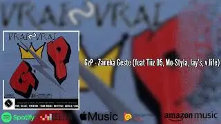 GzP - Zaneka Geste (feat. Tiiz 05, Mo-Styla, lay&rsquo;s, v.life)