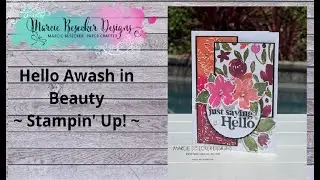 Hello Awash of Beauty - Stampin' Up!