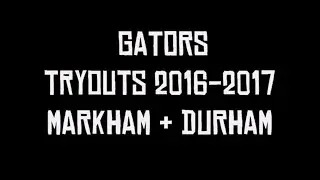 Markham Gators 2016-2017 Tryout Promo