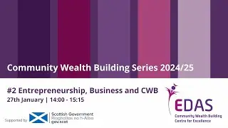 Community Wealth Building 2024/25 - Entrepreneurship, Business and CWB  - 27th January 2025
