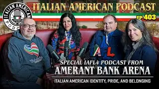 IAFL 4 Podcast from Amerant Bank Arena: Italian American Identity, Pride, and Belonging | IAP 403