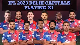 IPL 2023 - Delhi Capitals (DC) Team Playing XI | Wicketkeeper? Captain? Sakariya or Mukesh? Manish?