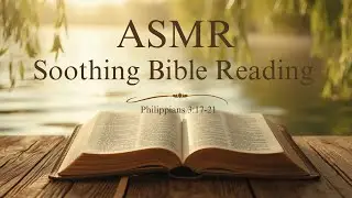 ASMR Bible Reading for Clarity | Philippians 3:17-21 | Focus on Christ
