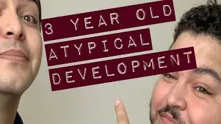3 Year Old Delays to Watch For-Atypical Development