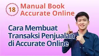 Cara Membuat Transaksi Penjualan Di Accurate Online || Quotation, SO, DO, Sales Invoice, & Payment