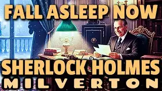 🕵️ Fall Asleep to Sherlock Holmes | The Mystery of Charles Augustus Milverton