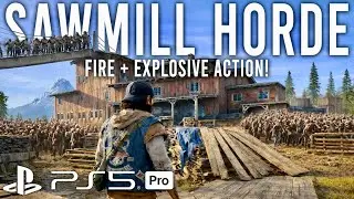 Days Gone Sawmill Horde Fire & Explosive Action | PS5 Pro Zombie Survival 