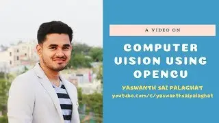 COMPUTER VISION WITH OPENCV | FACE DETECTION PROJECT WITH CODE | YASWANTH SAI PALAGHAT