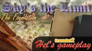 Skys the Limit- Time to Build- Grounded 2, Hel&rsquo;s Gameplay [Livestream]