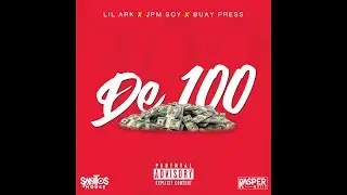 De 100 - Lil Ark x Jpm Soy x Buay Press (By Santos House & Kasper Music)