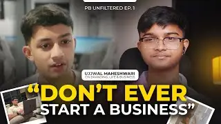 6-Figure Agency Owner Ujjwal Maheshwari on Branding, Life & Business | PB Unfiltered Ep. 1