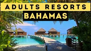 2024 Best Adults Only Resorts in The Bahamas