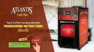 How to Program Your Atlantis Cafe Plus (3 or 4 Option) Tea Coffee Vending Machine (Hindi)