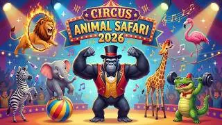 Circus Safari Animals sound Song 2026 | Lion, Snake, Leopard Sounds for Kids | Nursery Rhyme Safari