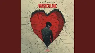 Wasted Love (Extended Mix)