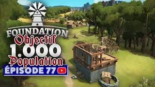 Objectif 1000 population - #77 Nouvelle mise &agrave; jour et nouvelles gal&egrave;res - Foundation