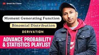 Moment Generating Function (MGF) of Binomial Distribution | Mean & Variance Derivation explanation
