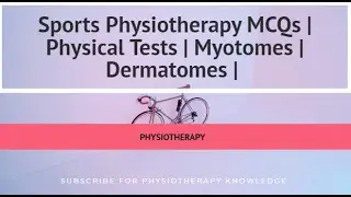 Sports Physiotherapy MCQs | Physical Tests | Myotomes | Dermatomes |