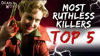 Top 5 Female Killers Who Left Police Speechless | Deadly Women
