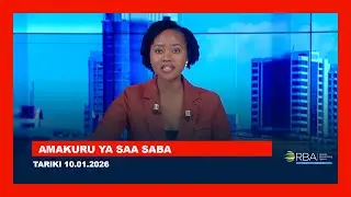 AMAKURU YA SAA SABA || TARIKI 10 MUTARAMA 2026