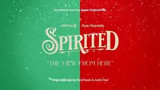 Spirited — “The View From Here” Official Audio I Apple TV+