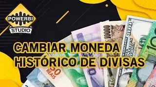 Histórico de divisas para cambiar moneda | Power BI Studio 2x03