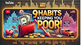 9 Bad Money Habits Keeping You Poor | Financial Freedom Starts Now!