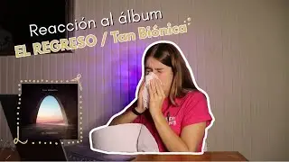 Reacción al álbum completo de Tan Biónica- EL REGRESO!!!