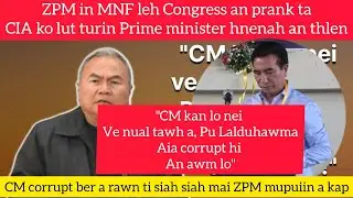 ZPM Cm Pu duhawma a eiru nasa a rawn ti e,Hetianga inbeih hi a tha em, CIA chhuitir turin PM ngen.😱