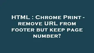 HTML : Chrome Print - remove URL from footer but keep page number?