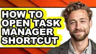 How to Open Task Manager Shortcut (updated)