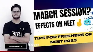 WHAT IF  MARCH SESSION?🤞|EFEECTS ON NEET FRESHERS 🥶| TIPS FOR STUDENTS ❣️
