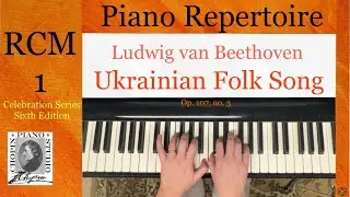 RCM 1 Piano Repertoire. Ukrainian Folk Song by Ludwig van Beethoven.