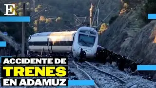 ACCIDENTE DE TRENES EN ADAMUZ  | Todo lo que se sabe del siniestro del Iryo y el Alvia | EL PA&Iacute;S