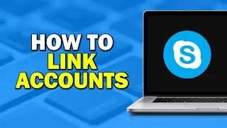 How To Link Skype Accounts (Easiest Way)​​​​​​​